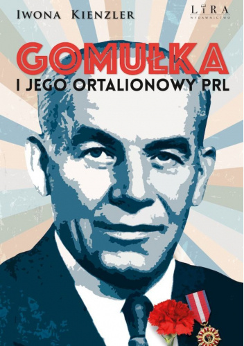 Gomułka i jego ortalionowy PRL