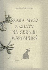 Szara mysz z chaty na skraju wspomnień
