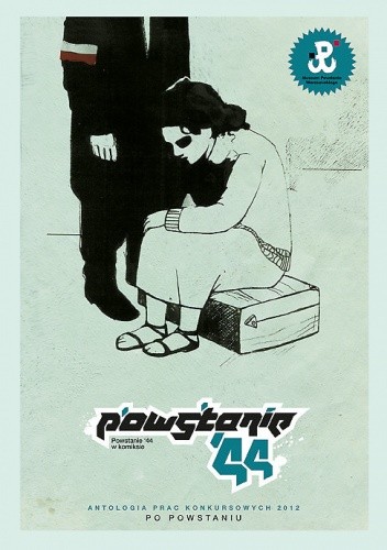 Powstanie'44 w komiksie. Antologia prac konkursowych 2012 – Po Powstaniu