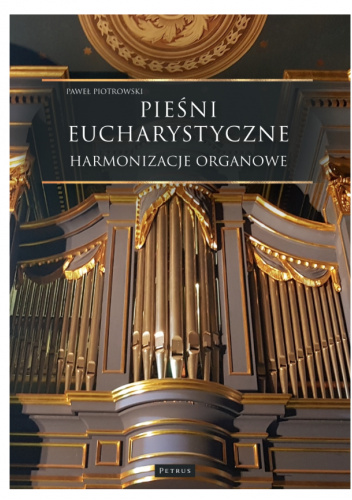 Pieśni Eucharystyczne. Harmonizacje organowe