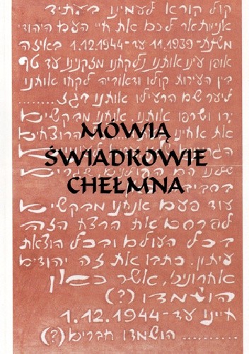 Mówią świadkowie Chełmna
