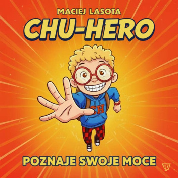 Chu-hero poznaje swoje moce