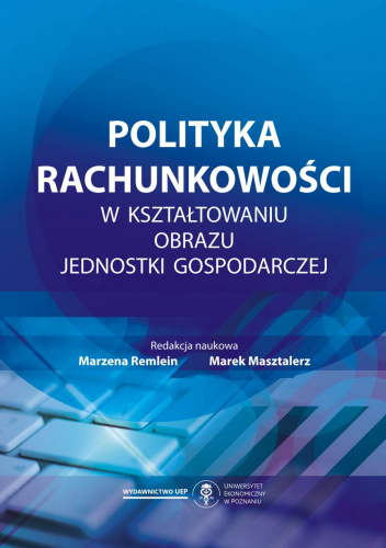 Polityka rachunkowości w kształtowaniu obrazu jednostki gospodarczej