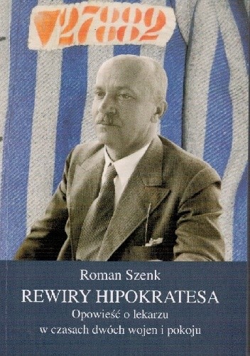 Rewiry Hipokratesa. Opowieść o lekarzu w czasach dwóch wojen i pokoju