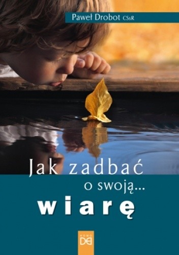 Jak zadbać o swoją wiarę