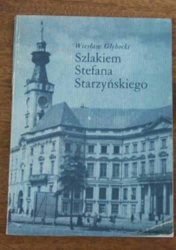 Szlakiem Stefana Starzyńskiego