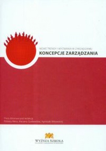 Nowe trendy i wyzwania w zarządzaniu Koncepcje zarządzania