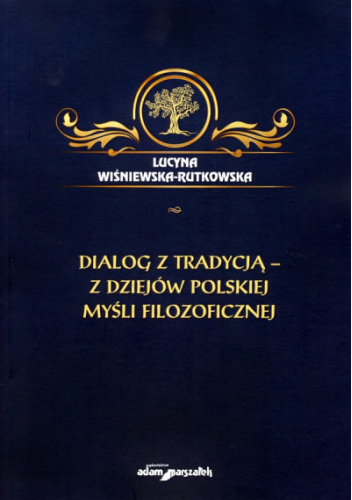 Dialog z tradycją – z dziejów polskiej myśli filozoficznej
