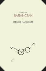 Książki najgorsze i parę innych ekscesów krytycznoliterackich. 1975-1980 i 1993