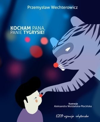Kocham pana, panie tygrysie!
