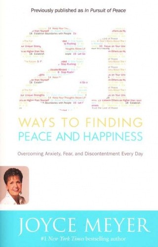 21 Ways to Finding Peace and Happiness: Overcoming Anxiety, Fear, and Discontentment Every Day