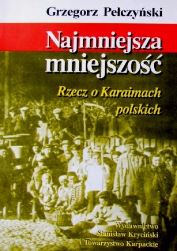 Najmniejsza mniejszość. Rzecz o Karaimach polskich