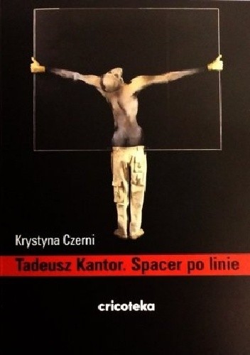 Tadeusz Kantor. Spacer po linie