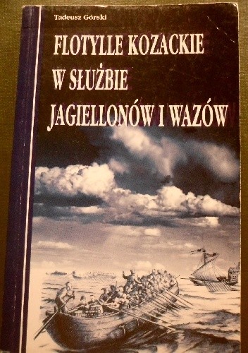 FLOTYLLE KOZACKIE W SłUżBIE JAGIELLONóW I WAZóW
