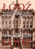 Łódź nasze miasto. Łódź unsere Stadt