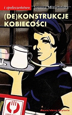 (De)Konstrukcje kobiecości
