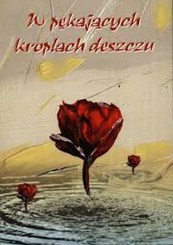 W pękających kroplach deszczu