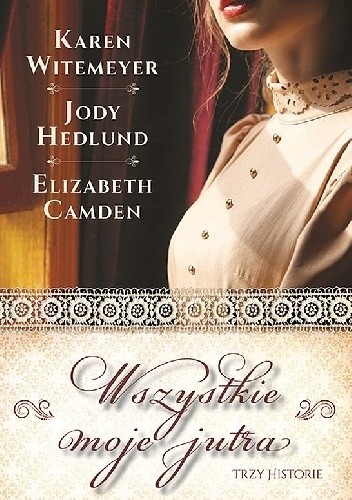 Wszystkie moje jutra. Trzy historie