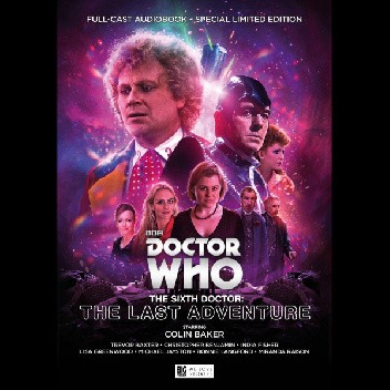 Doctor Who: The Sixth Doctor - The Last Adventure