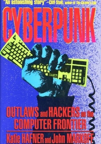 CYBERPUNK: Outlaws and Hackers on the Computer Frontier