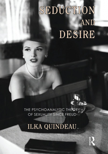 Seduction and Desire: The Psychoanalytic Theory of Sexuality Since Freud