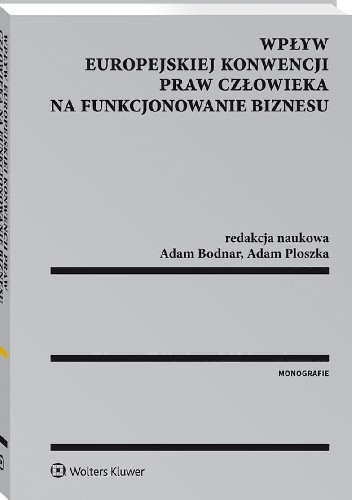 Wpływ Europejskiej Konwencji Praw Człowieka na funkcjonowanie biznesu