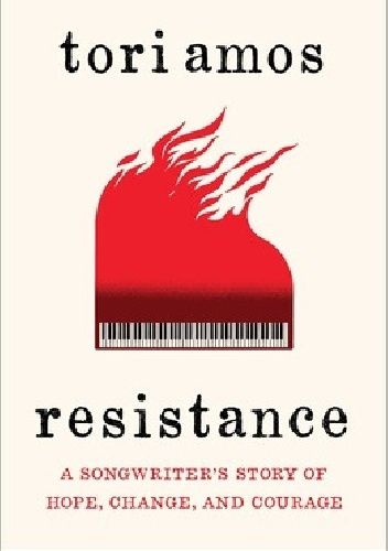 Resistance: A Songwriter's Story of Hope, Change, and Courage