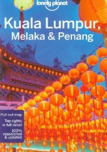 Kuala Lumpur, Melaka and Penang. Lonely Planet
