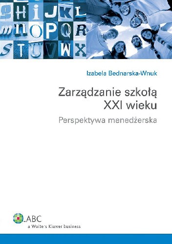 Zarządzanie szkołą XXI wieku. Perspektywa menadżerska