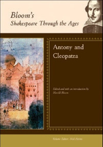 Bloom's Shakespeare Through the Ages: Antony and Cleopatra