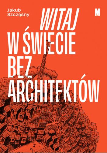 Witaj w świecie bez architektów