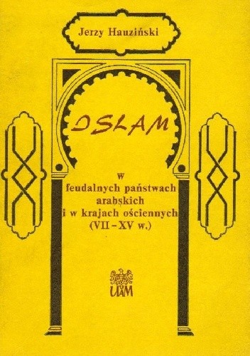 Islam w feudalnych państwach arabskich i krajach ościennych (VII-XV w.)