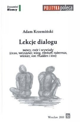 Lekcje dialogu. Mowy, eseje i wywiady (Grass, Weizsäcker, Küng, Dönhoff, Habermas, Winkler, von Thadden i inni)