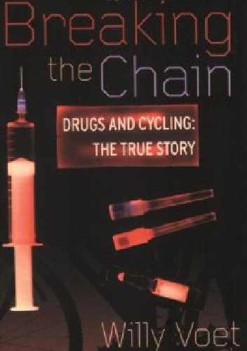 Breaking The Chain: Drugs and Cycling - The True Story