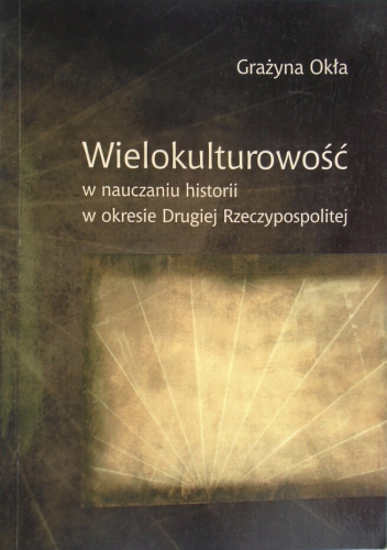 Wielokulturowość w nauczaniu historii w okresie Drugiej Rzeczypospolitej