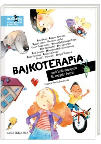 Bajkoterapia, czyli bajki-pomagajki dla małych i dużych