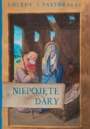 Niepojęte dary. Kolędy i pastorałki