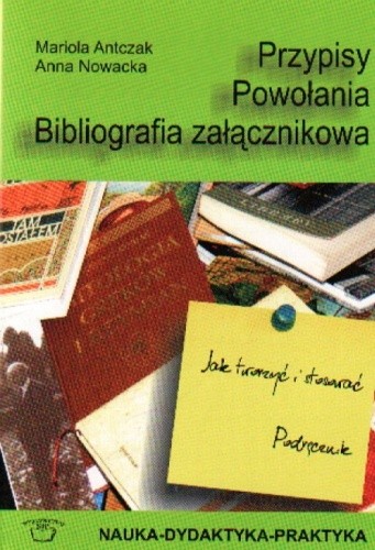 Przypisy. Powołania. Bibliografia załącznikowa - Jak tworzyć i stosować. Podręcznik