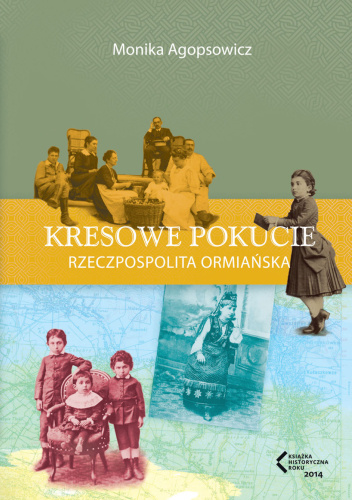 Kresowe Pokucie. Rzeczpospolita ormiańska, tom 2