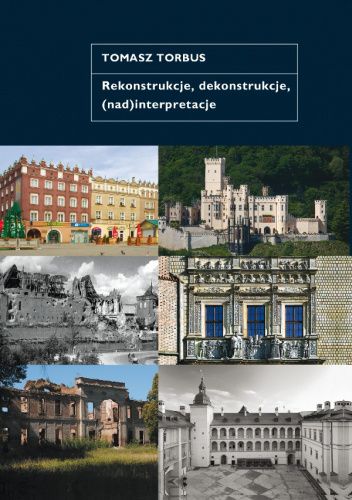 Rekonstrukcje, dekonstrukcje, (nad)interpretacje