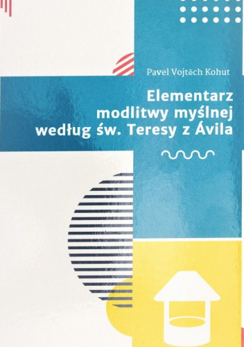 Elementarz modlitwy myślnej według św. Teresy z Ávila