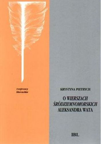 O "Wierszach śródziemnomorskich" Aleksandra Wata