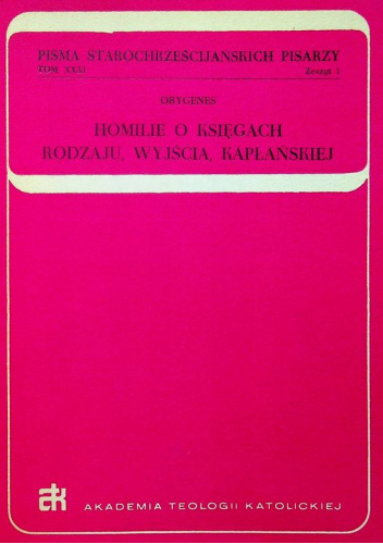 Homilie o Księgach Rodzaju, Wyjścia, Kapłańskiej. Zeszyt 1
