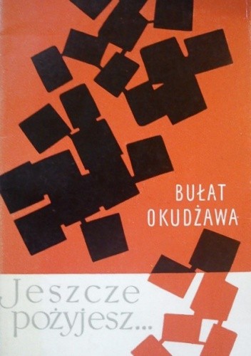 Jeszcze pożyjesz...