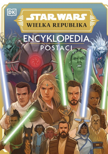 Star Wars: Wielka Republika. Encyklopedia postaci