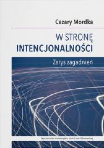 W stronę intencjonalności Zarys zagadnień
