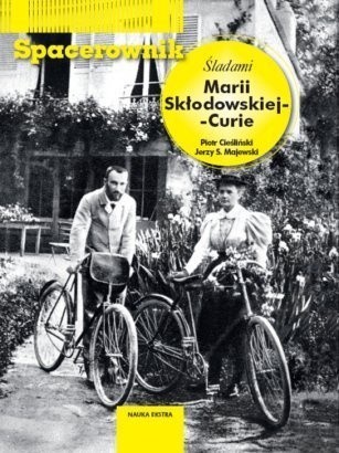 Spacerownik. Śladami Marii Skłodowskiej - Curie