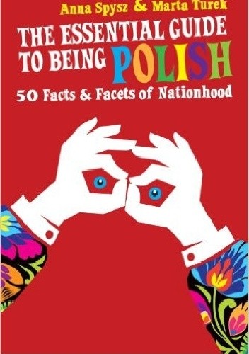 The Essential Guide to Being Polish