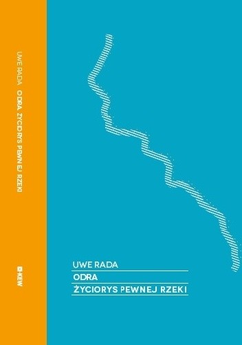Odra. Życiorys pewnej rzeki