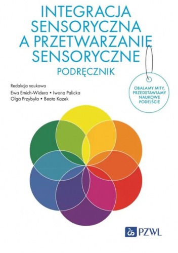 Integracja sensoryczna a przetwarzanie sensoryczne. Podręcznik